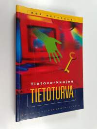 Tietoverkkojen tietoturva : tarpeet ja teknologiat, internet-tietoturva, suljettujen IP-verkkojen tietoturva, julkisen avaimen infrastruktuuri