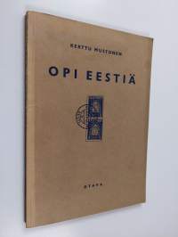 Opi eestiä : pieni eestin kielen opas