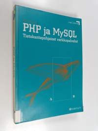 PHP ja MySQL : tietokantapohjaiset verkkopalvelut
