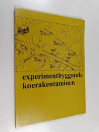 Experimentbyggande : styrning och uppföljning : en nordisk översikt = Koerakentaminen : ohjaus ja seuranta : pohjoismainen katsaus