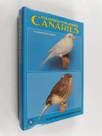 Coloured, type &amp; song canaries - A complete guide