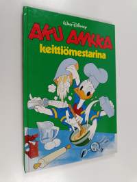 Aku Ankka keittiömestarina : Disneyn satulukemisto