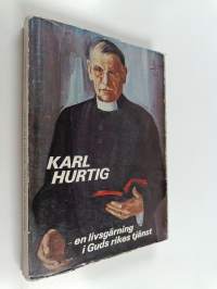 Karl Hurtig -en livsgärning i Guds rikes tjänst : Mansfield Hurtig berättar om sin far