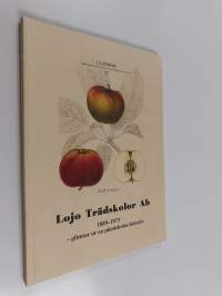 Lojo Trädskolor Ab 1889-1973 : glimtar ur en plantskolas historia
