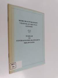 Keskuskauppakamarin välityslautakunnan säännöt = Stadgar för Centralhandelskammarens skiljedomsinstitut