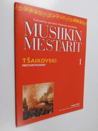 Musiikin mestarit 1 : Tsaikovski