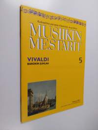 Musiikin mestarit 5 : Vivaldi - barokin juhlaa