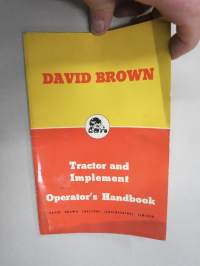 David Brown Tractor and Implement - Operator´s Handbook traktorin ja sen työkoneiden englanninkielinen käyttöohjekirja