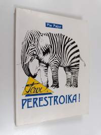 Terve, perestroika! : Pia Pajurin haastatteluja osuustoiminnallisten ja yksityisyritysten johtajien sekä yksityisten työntekijöiden kanssa