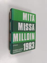 Mitä missä milloin 1983 : kansalaisen vuosikirja