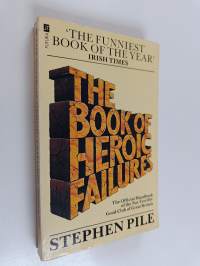 The book of heroic failures : the official handbook of the Not Terribly Good Club of Great Britain