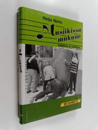 Musiikissa mukana : tutkittua ja tulkittua