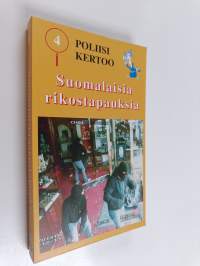 Poliisi kertoo 4 : suomalaisia rikostapauksia