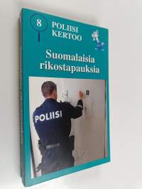Poliisi kertoo 8 : suomalaisia rikostapauksia