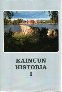 Kainuun Historia I  -esihistoria, uudisraivauksen ja rajasotien kausi