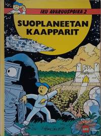 Iku avaruuspoika 2 - Suoplaneetan kaapparit. (Sarjakuva - albumi)