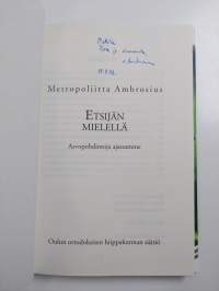 Etsijän mielellä : arvopohdintoja ajassamme (signeerattu, tekijän omiste)