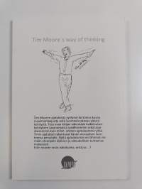Tim Moore´s way of thinking : Tim Mooren ajatuksia nykykehityksestä