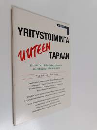 Yritystoiminta uuteen tapaan : esimiehen käsikirja yrityksen muutoksen johtamiseen