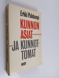 Kunnon asiat - ja kunnottomat : Pakinoita ja esseitä