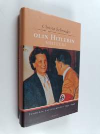 Olin Hitlerin sihteeri : Führerin palveluksessa 1933-1945