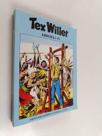 Tex Willer Kronikka 45 : Coloradon kultaa ; Neljä saastaista roistoa ; Kotka ja salama