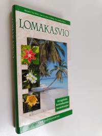 Lomakasvio : trooppisten koristekasvien tunnistusopas