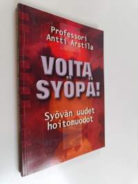Voita syöpä : syövän uudet hoitomuodot : selkokielinen opas jokaiselle syöpäpotilaalle