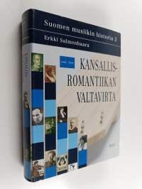 Suomen musiikin historia 2 : kansallisromantiikan valtavirta : 1885-1918