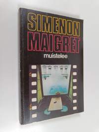 Maigret muistelee : komisario Maigret&#039;n tutkimuksia
