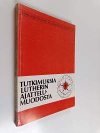 Tutkimuksia Lutherin ajattelumuodosta