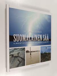 Suomalainen sää : ilmastonmuutos ja ääri-ilmiöt