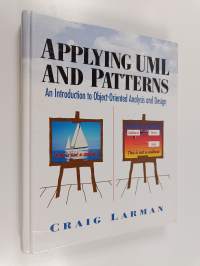 Applying uml and patterns : an introduction to object-oriented analysis and design and the unified process