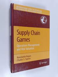 Supply chain games : operations management and risk valuation