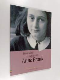 Historiaa nykypäivälle : Anne Frank