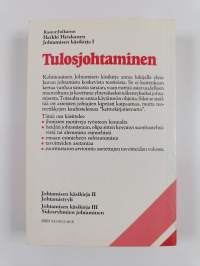 Tulosjohtaminen : käyttäytymisen perusteita, johtamisen yleiset lait, tuloksellisuuden arvioiminen