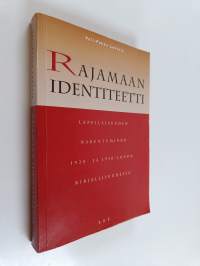 Rajamaan identiteetti : lappilaisuuden rakentuminen 1920- ja 1930-luvun kirjallisuudessa