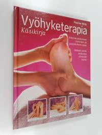 Vyöhyketerapia : käsikirja : kokonaisvaltainen hieronta- ja paineluhoito-opas