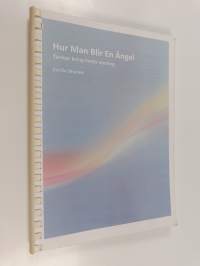 Hur man blir en ängel - Tankar kring livets mening