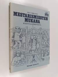 Mestarismiesten mukana. 2 / [kuv. ja kansi: Toivo W. Lindqvist]: rakentajaperinnettä (signeerattu, tekijän omiste)