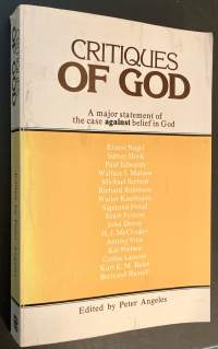 Critiques of God - A Major Statement of the Case Against Belief in God