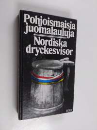Pohjoismaisia juomalauluja = Nordiska dryckesvisor