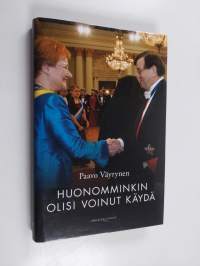 Huonomminkin olisi voinut käydä : esseitä elämästä, politiikasta ja yrittämisestä