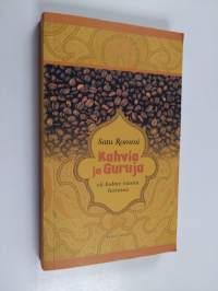 Kahvia ja guruja eli, Kolme vuotta Intiassa