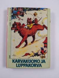 Untuvakerä : kuvitettu tarina pienestä pikkuruisesta kaniininpoikasesta ; Karvakuono ja Luppakorva : kuvitettu tarina kahden koiran ihmeellisistä seikkailuista