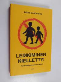 Leikkiminen kielletty! : kontrolliyhteiskunnan lapset