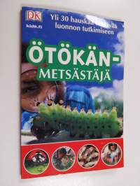 Ötökänmetsästäjä : yli 30 hauskaa tehtävää luonnon tutkimiseen