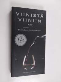 Viinistä viiniin 2010 : Viini-lehden vuosikirja