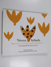 Voimaa taiteesta : malleja taiteen soveltamiseen hyvinvointialalla