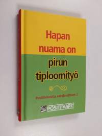 Positiivisuutta savolaesittaen 2 : Hapan nuama on pirun tiploomityö